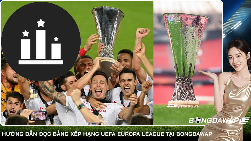 Hướng dẫn đọc bảng xếp hạng UEFA Europa League tại Bongdawap