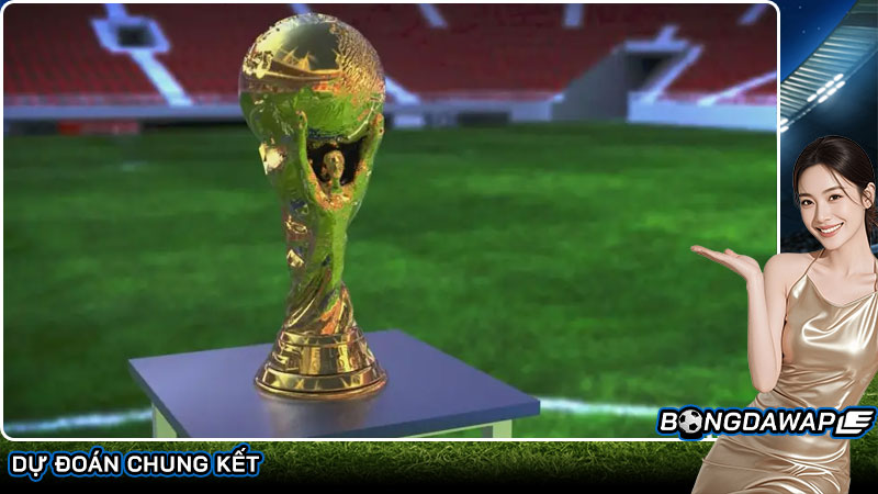 Dự đoán chung kết World Cup 2025