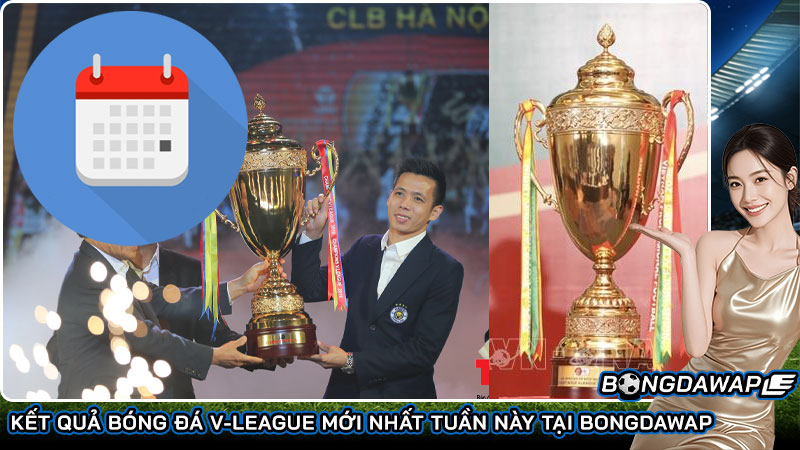 Kết quả bóng đá V-League mới nhất tuần này tại Bongdawap