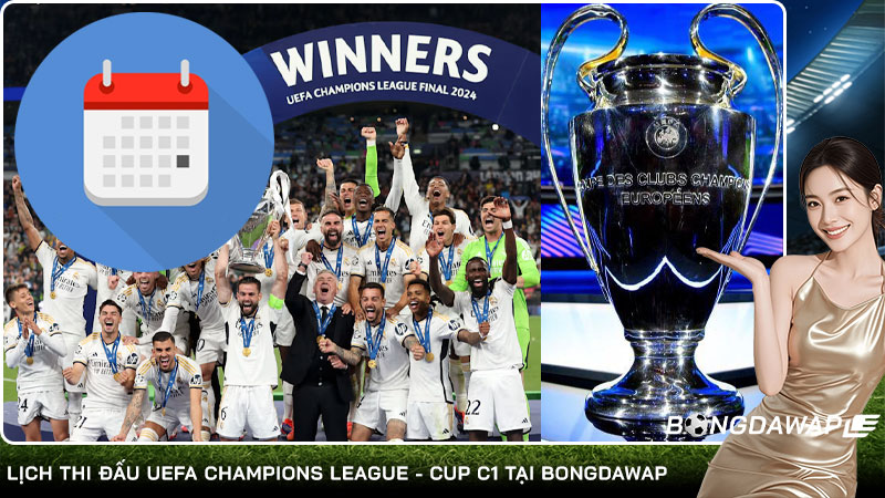 Lịch thi đấu UEFA Champions League - Cup C1 tại Bongdawap