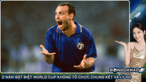 2 Năm đặt biệt World Cup không tổ chức chung kết và lý do